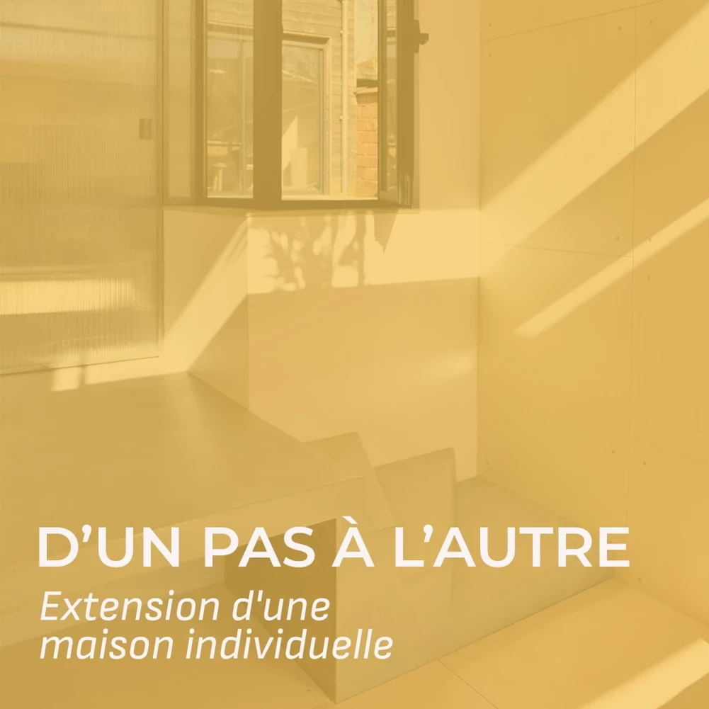 D’un-pas-à-l’autre—Extension-d’une-maison-individuelle_works